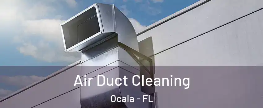  Air Duct Cleaning Ocala - FL