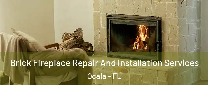  Brick Fireplace Repair And Installation Services Ocala - FL