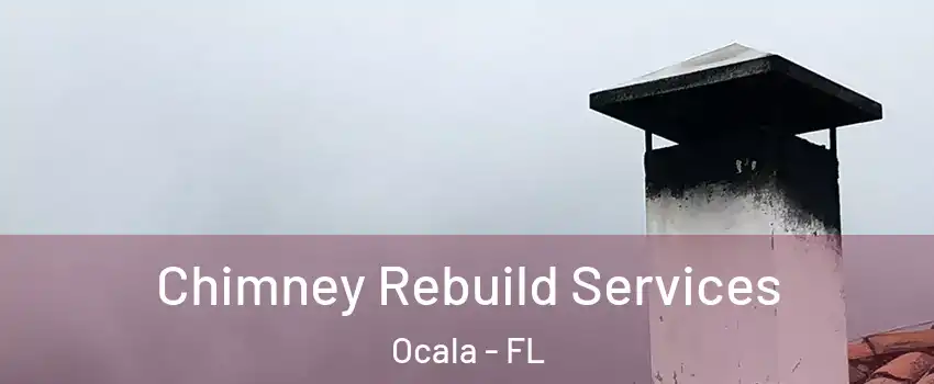  Chimney Rebuild Services Ocala - FL
