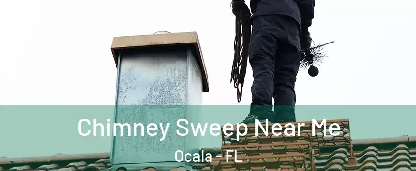 Chimney Sweep Near Me Ocala - FL