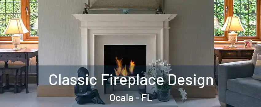  Classic Fireplace Design Ocala - FL