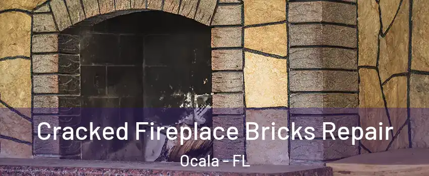  Cracked Fireplace Bricks Repair Ocala - FL