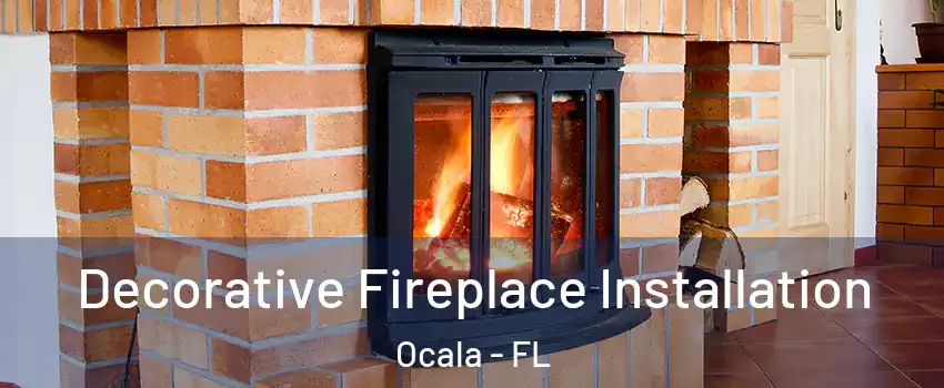  Decorative Fireplace Installation Ocala - FL