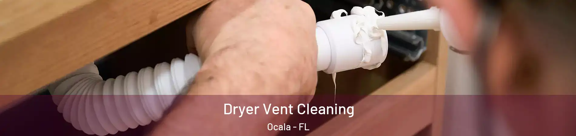 Dryer Vent Cleaning Ocala - FL