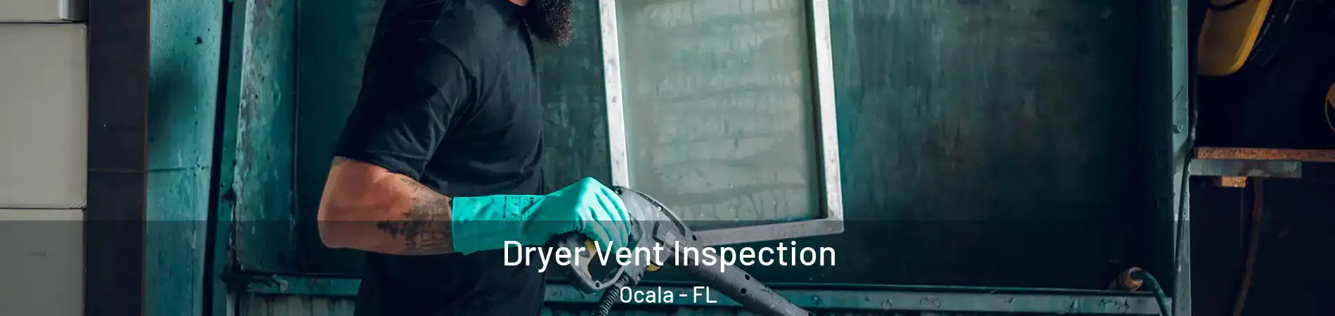  Dryer Vent Inspection Ocala - FL
