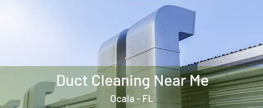  Duct Cleaning Near Me Ocala - FL
