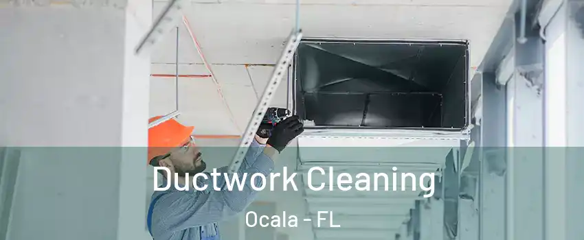  Ductwork Cleaning Ocala - FL