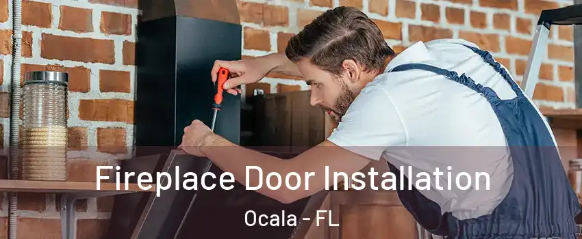  Fireplace Door Installation Ocala - FL