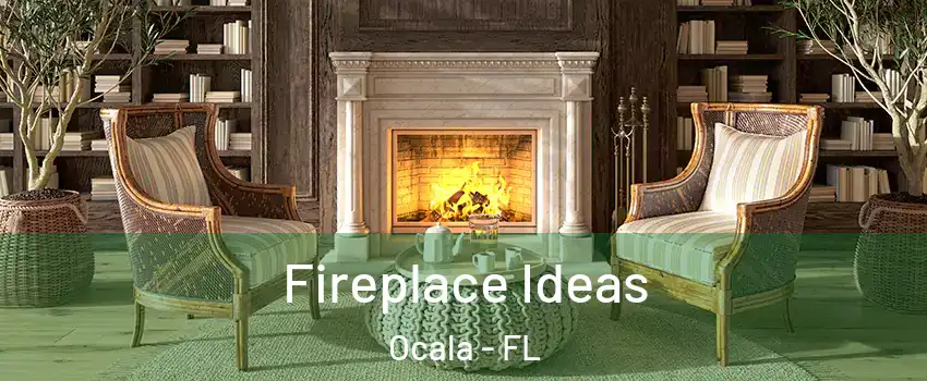  Fireplace Ideas Ocala - FL