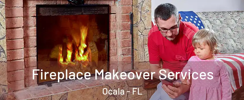  Fireplace Makeover Services Ocala - FL