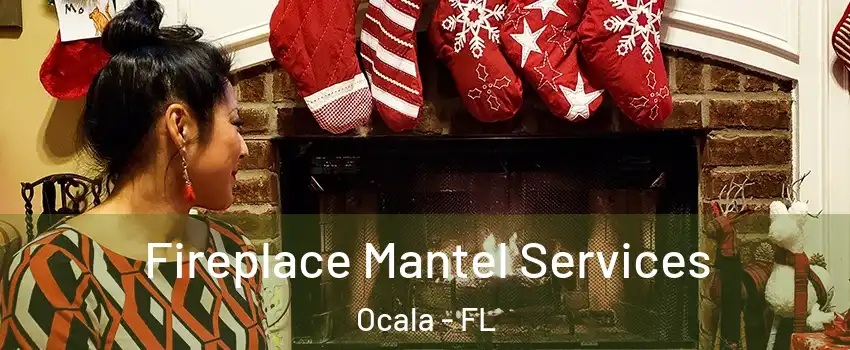  Fireplace Mantel Services Ocala - FL