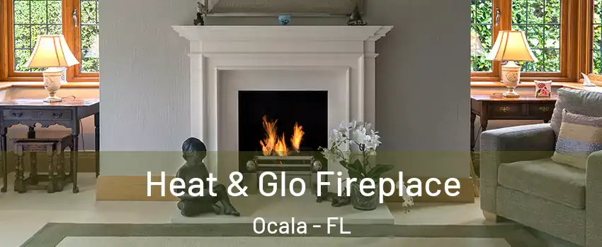  Heat & Glo Fireplace Ocala - FL