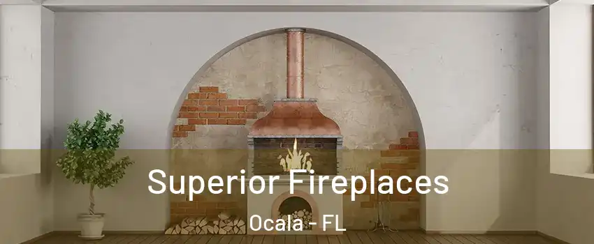  Superior Fireplaces Ocala - FL