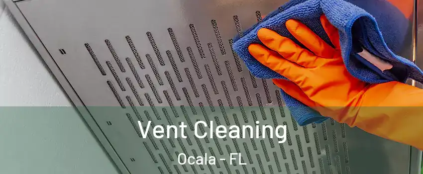  Vent Cleaning Ocala - FL