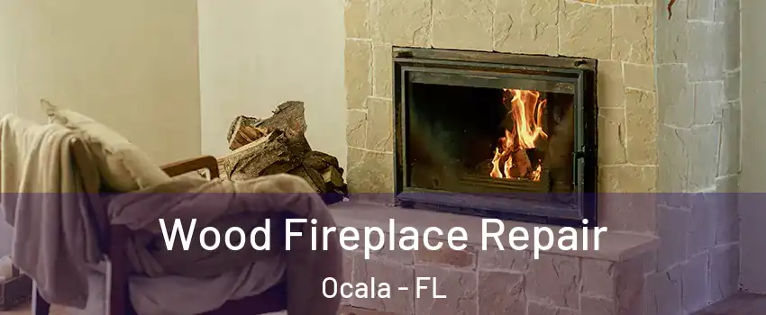  Wood Fireplace Repair Ocala - FL